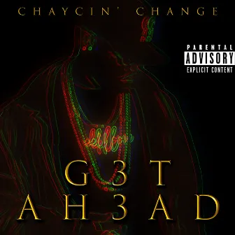 Get Ahead by Chaycin Change