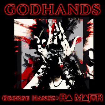 GODHANDS by RA MAJOR