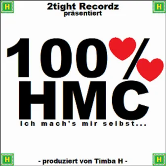 100% HMC (Ich mach's mir selbst...) by 2tR HMC