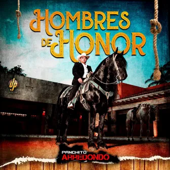 Hombres de Honor by Panchito Arredondo