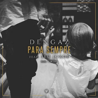 Para Sempre - Unplugged (feat. Seu Jorge) by Dengaz