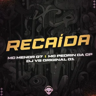 Mc Menor G7 Mc Pedrin da CP - Recaída by MC MENOR G7