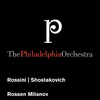 Rossini: Overture to William Tell - Shostakovich: Symphony No. 15 by Rossen Milanov