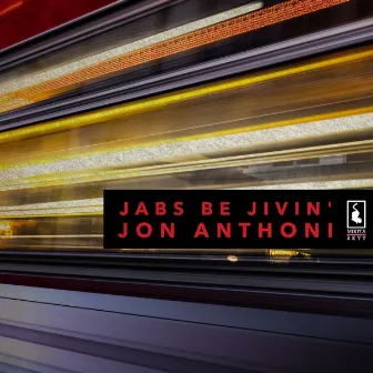 Jabs Be Jivin' by Jon Anthoni