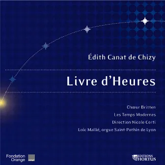 Canat de Chizy: Livre d'heures by Chœur Britten