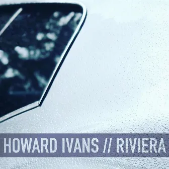 Riviera by Howard Ivans