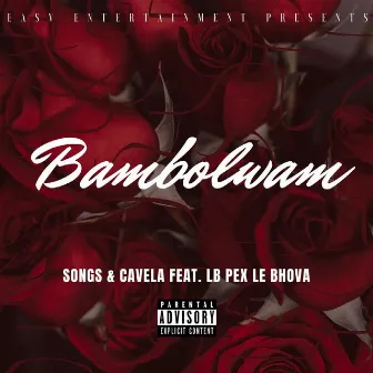 Bambolwam (feat. LB Pex le Bhova) by Songs