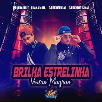 Brilha Estrelinha Versão Magrão by DJ DAVI ORIGINAL