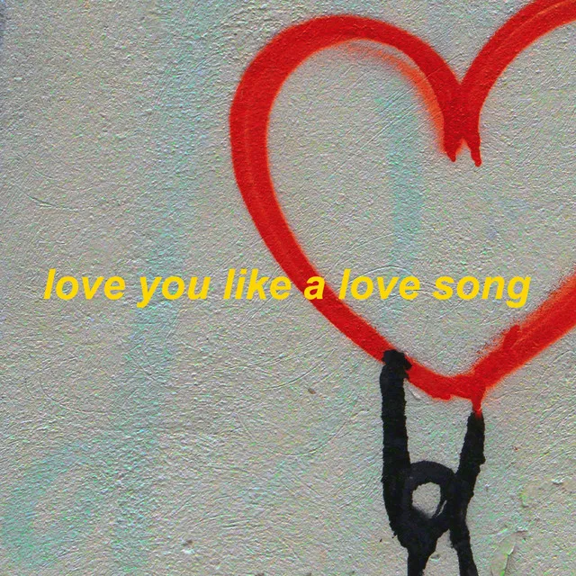 love you like a love song