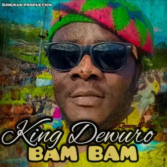 Bam Bam by King Dewuro