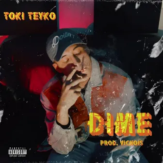 Dime by Toki Teyko