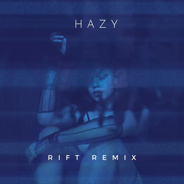 Hazy (Rift Remix)