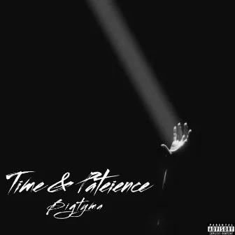 Time & Patience by Bigtyma