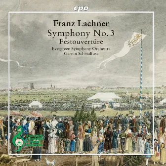 Lachner: Symphony No. 3, Op. 41 & Festival Overture by Gernot Schmalfuss