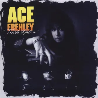 Trouble Walkin' by Ace Frehley