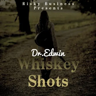 Whiskey Shots by Dr.Edwin