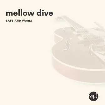 Safe and warm by Mellow dive