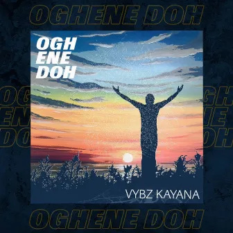 Oghene doh by Vybz Kayana