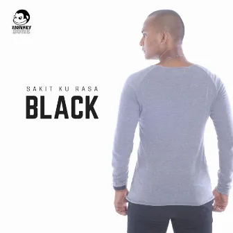 Sakit Ku Rasa by Black