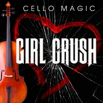 Girl Crush [Cello Version] by Cello Magic