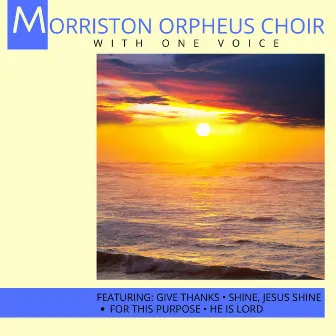 With One Voice by The Morriston Orpheus Choir