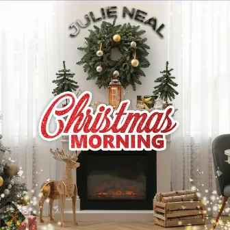 Christmas Morning by Julie Neal