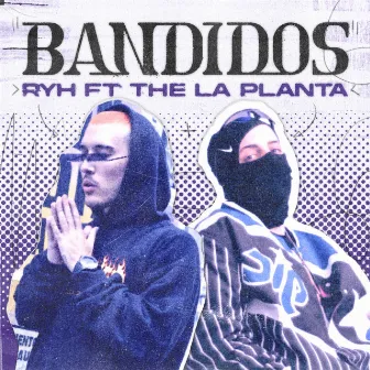 Bandidos by RYH