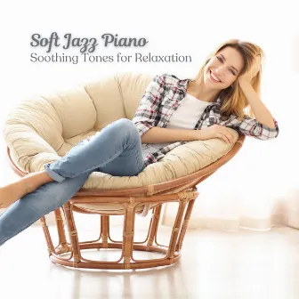 Soft Jazz Piano: Soothing Tones for Relaxation by Good Mood Jazz