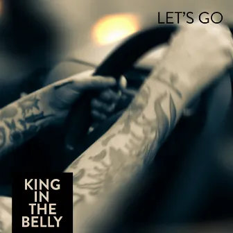 Let's Go by King in the Belly