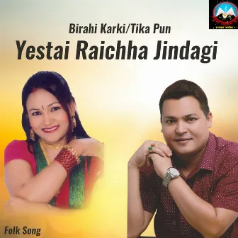 Yestai Raichha Jindagi by Birahi Karki