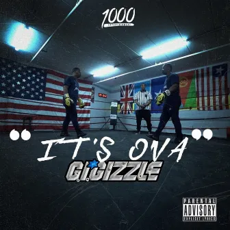 It's Ova by GI Gizzle