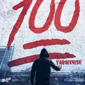 One Hundred by Yaboixri$e