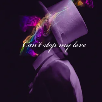 Can't stop my love by issei