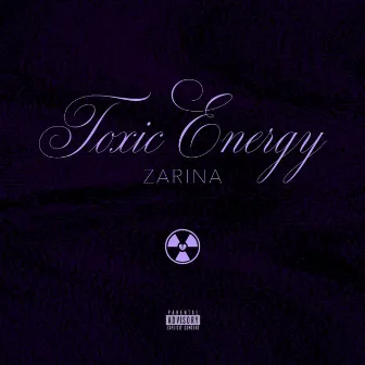 Toxic Energy by Zarina