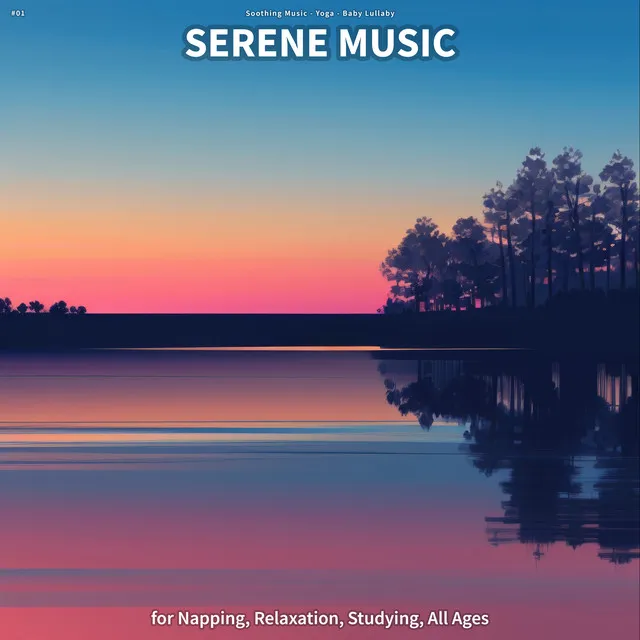 #01 Serene Music for Napping, Relaxation, Studying, All Ages