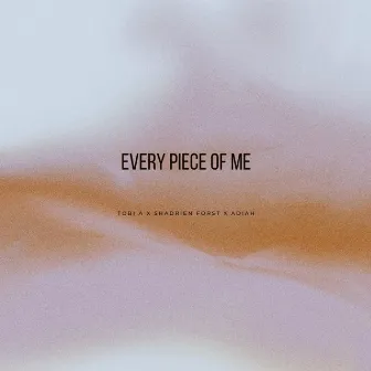 Every Piece Of Me by Shadriën Forst