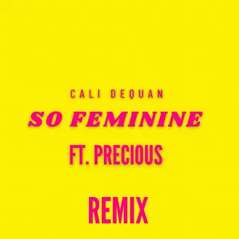 So Feminine (Remix) by Cali Dequan