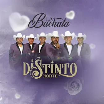 La Bachata by DISTINTO NORTE