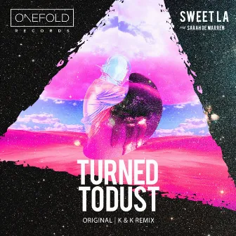 Turned To Dust by Sweet LA