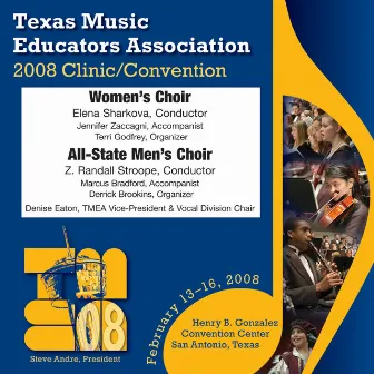 2008 Texas Music Educators Association (TMEA): All-State Women's Choir & All-State Men's Choir by Z. Randall Stroope