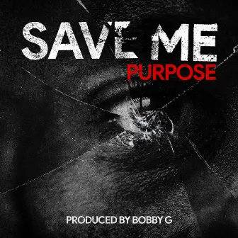 Save Me by Purpose