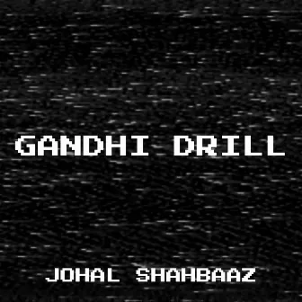 Gandhi Drill by Johal Shahbaaz