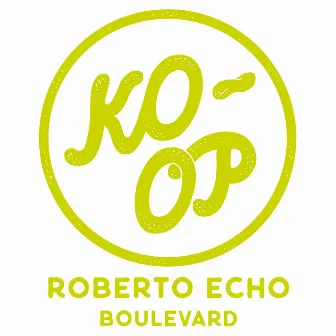 Boulevard by Roberto Echo