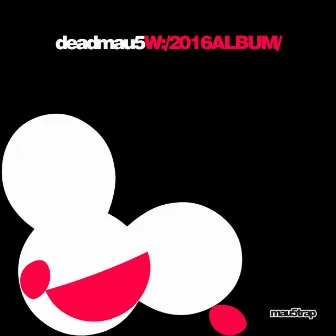 W:/2016ALBUM/ by deadmau5