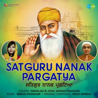 Satguru Nanak Pargatya - Single by Debanjali B Joshi