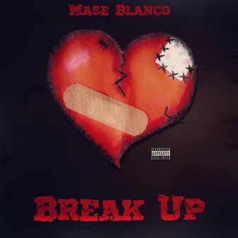 Break Up by Mase Blanco