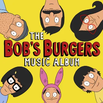 The Bob's Burgers Music Album by Bob's Burgers