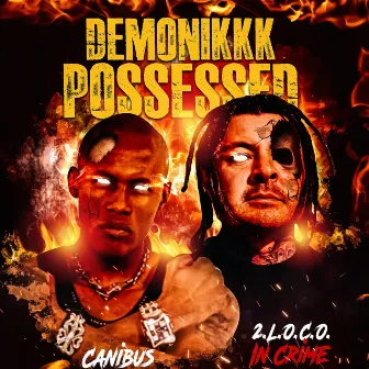 Demonikkk Possessed by 2.L.O.C.O. In Crime