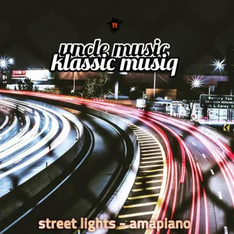 Street Lights (Amapiano) by Uncle Music