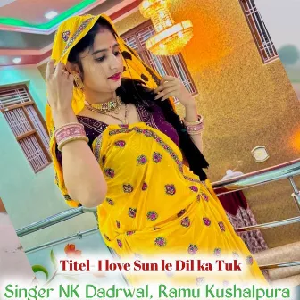 I love Sun le Dil ka tuk by Ramu Kushalpura